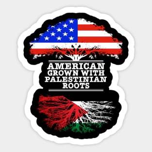 American Grown With Palestinian Roots - Gift for Palestinian With Roots From Palestine Sticker